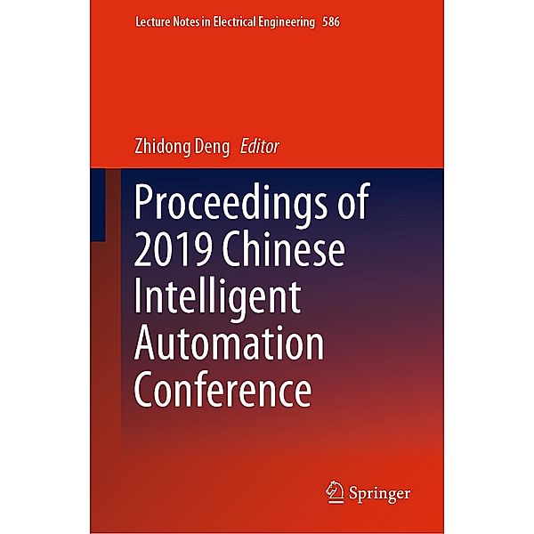 Proceedings of 2019 Chinese Intelligent Automation Conference / Lecture Notes in Electrical Engineering Bd.586