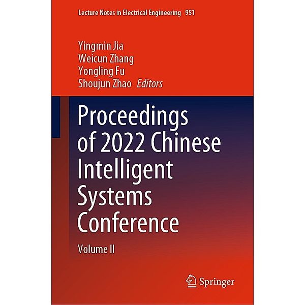 Proceedings of 2022 Chinese Intelligent Systems Conference / Lecture Notes in Electrical Engineering Bd.951