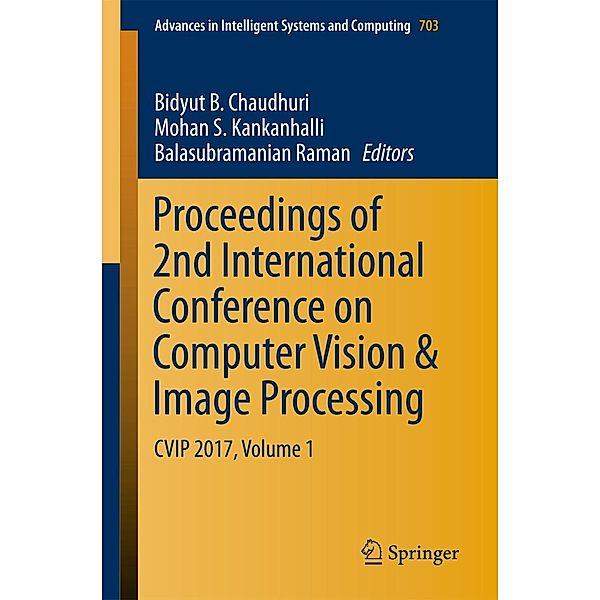 Proceedings of 2nd International Conference on Computer Vision & Image Processing / Advances in Intelligent Systems and Computing Bd.703