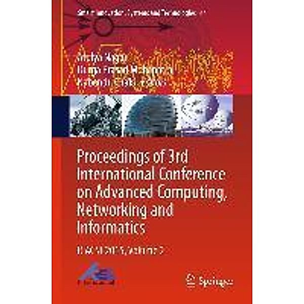 Proceedings of 3rd International Conference on Advanced Computing, Networking and Informatics / Smart Innovation, Systems and Technologies Bd.44