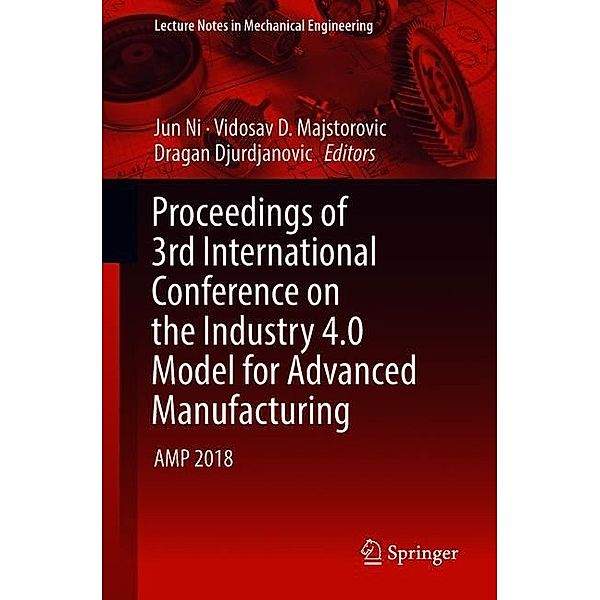 Proceedings of 3rd International Conference on the Industry 4.0 Model for Advanced Manufacturing