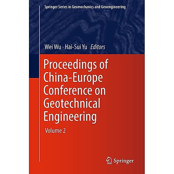 Proceedings of China-Europe Conference on Geotechnical Engineering / Springer Series in Geomechanics and Geoengineering