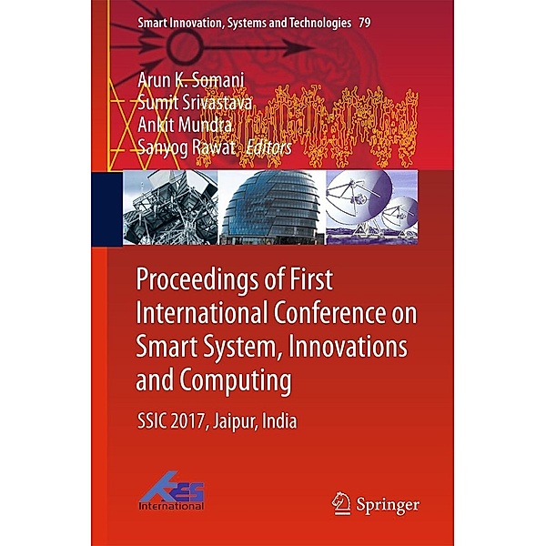 Proceedings of First International Conference on Smart System, Innovations and Computing / Smart Innovation, Systems and Technologies Bd.79
