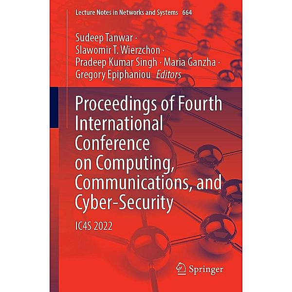 Proceedings of Fourth International Conference on Computing, Communications, and Cyber-Security / Lecture Notes in Networks and Systems Bd.664