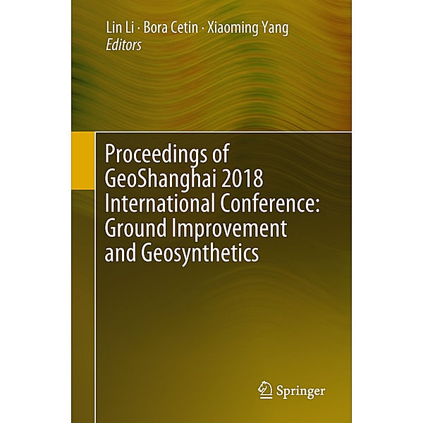 Proceedings of GeoShanghai 2018 International Conference: Ground Improvement and Geosynthetics