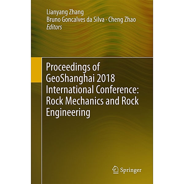 Proceedings of GeoShanghai 2018 International Conference: Rock Mechanics and Rock Engineering