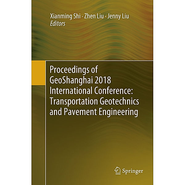 Proceedings of GeoShanghai 2018 International Conference: Transportation Geotechnics and Pavement Engineering