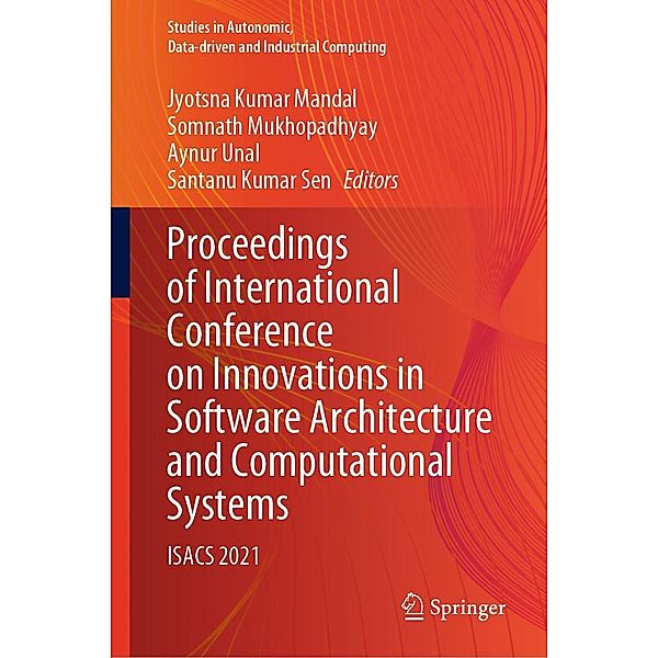 Proceedings of International Conference on Innovations in Software Architecture and Computational Systems / Studies in Autonomic, Data-driven and Industrial Computing