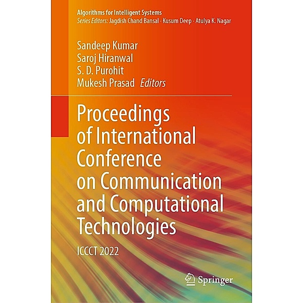 Proceedings of International Conference on Communication and Computational Technologies / Algorithms for Intelligent Systems