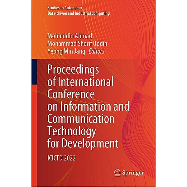 Proceedings of International Conference on Information and Communication Technology for Development / Studies in Autonomic, Data-driven and Industrial Computing