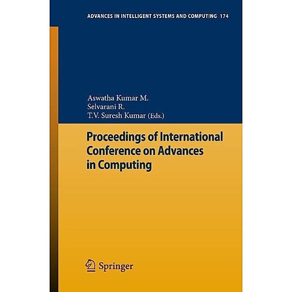 Proceedings of International Conference on Advances in Computing / Advances in Intelligent Systems and Computing Bd.174, Selvarani R.