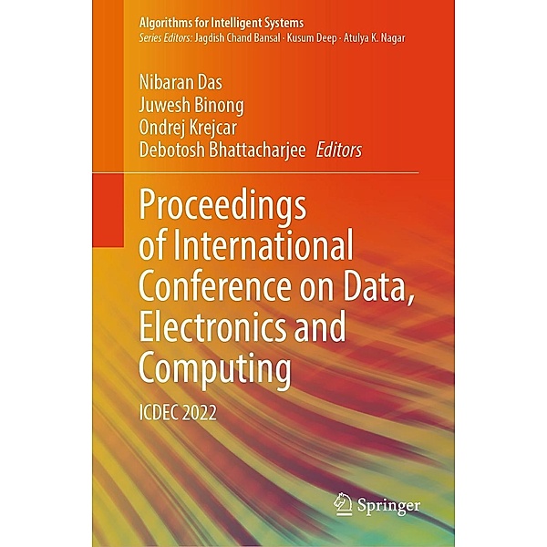 Proceedings of International Conference on Data, Electronics and Computing / Algorithms for Intelligent Systems