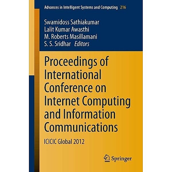 Proceedings of International Conference on Internet Computing and Information Communications / Advances in Intelligent Systems and Computing Bd.216