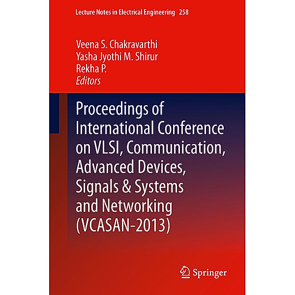 Proceedings of International Conference on VLSI, Communication, Advanced Devices, Signals & Systems and Networking (VCASAN-2013)