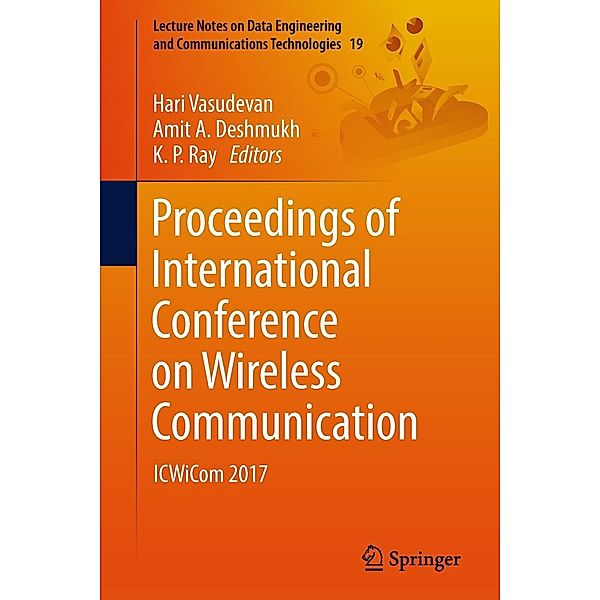 Proceedings of International Conference on Wireless Communication / Lecture Notes on Data Engineering and Communications Technologies Bd.19