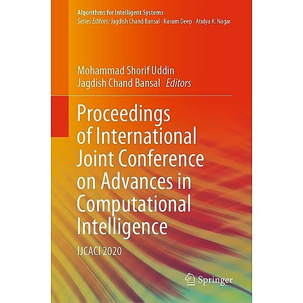Proceedings of International Joint Conference on Advances in Computational Intelligence / Algorithms for Intelligent Systems