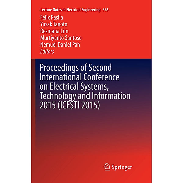 Proceedings of Second International Conference on Electrical Systems, Technology and Information 2015 (ICESTI 2015)