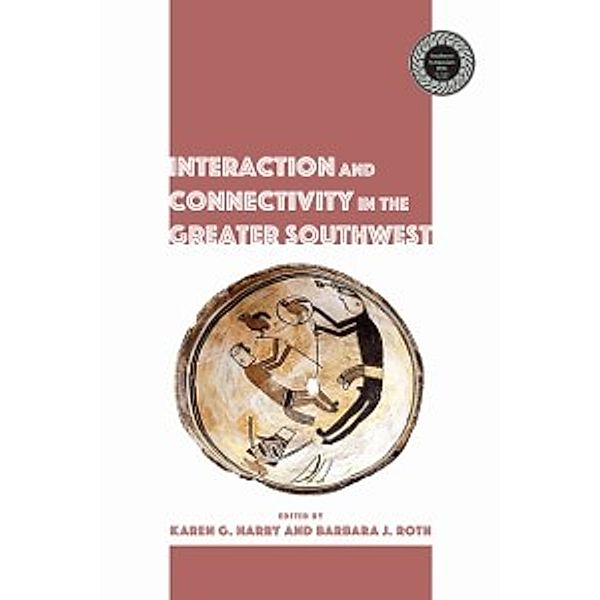 Proceedings of SW Symposium: Interaction and Connectivity in the Greater Southwest, Harry Karen Harry, Roth Barbara J. Roth