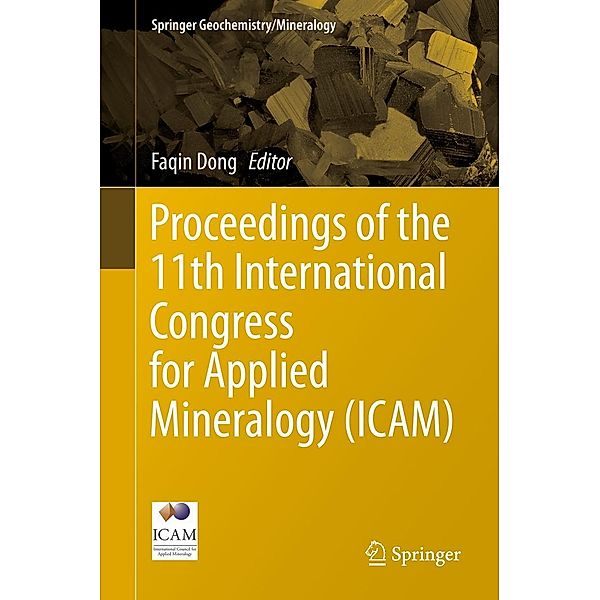 Proceedings of the 11th International Congress for Applied Mineralogy (ICAM) / Springer Geochemistry/Mineralogy