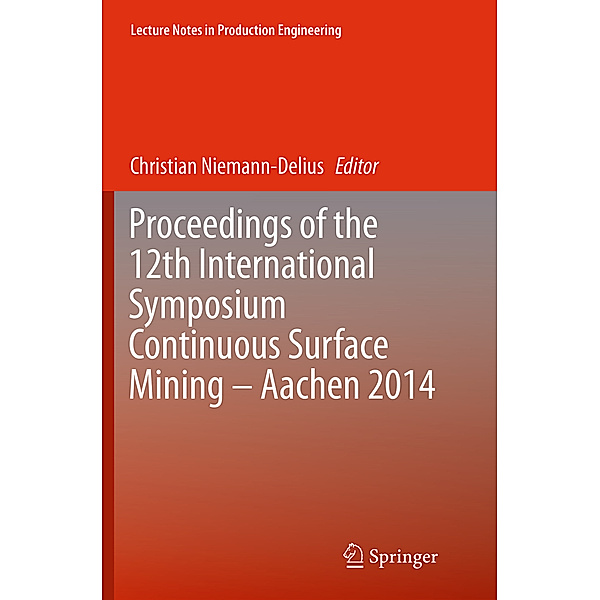 Proceedings of the 12th International Symposium Continuous Surface Mining - Aachen 2014