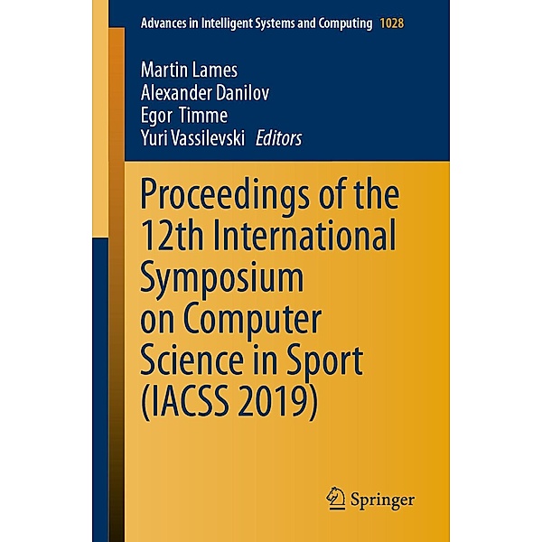 Proceedings of the 12th International Symposium on Computer Science in Sport (IACSS 2019) / Advances in Intelligent Systems and Computing Bd.1028