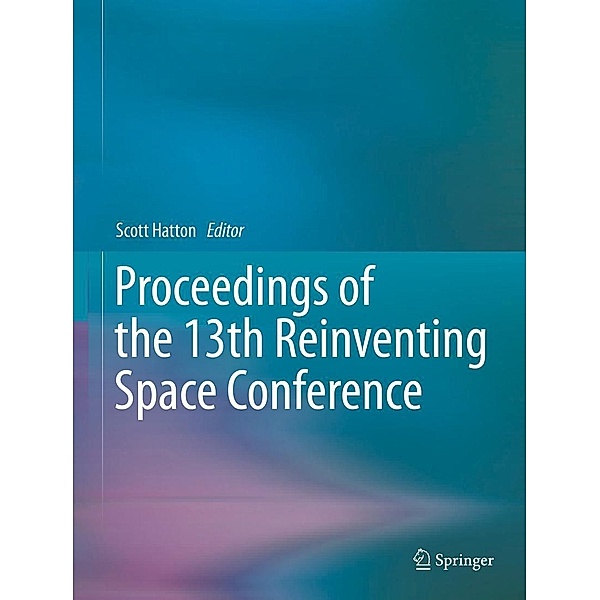 Proceedings of the 13th Reinventing Space Conference