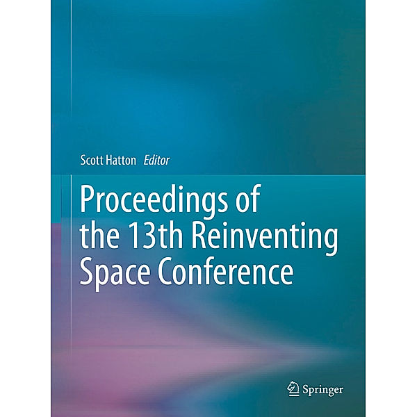 Proceedings of the 13th Reinventing Space Conference