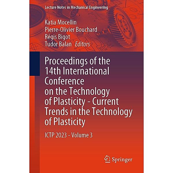 Proceedings of the 14th International Conference on the Technology of Plasticity - Current Trends in the Technology of Plasticity / Lecture Notes in Mechanical Engineering