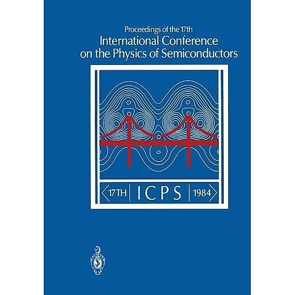 Proceedings of the 17th International Conference on the Physics of Semiconductors