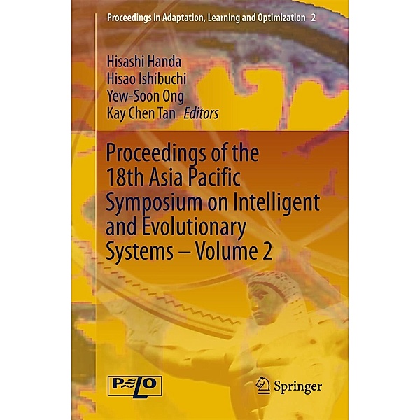 Proceedings of the 18th Asia Pacific Symposium on Intelligent and Evolutionary Systems - Volume 2 / Proceedings in Adaptation, Learning and Optimization Bd.2