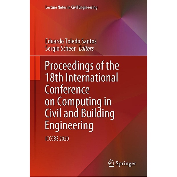 Proceedings of the 18th International Conference on Computing in Civil and Building Engineering / Lecture Notes in Civil Engineering Bd.98