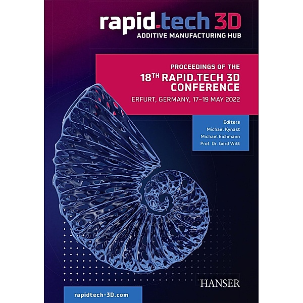 Proceedings of the 18th Rapid.Tech 3D ConferenceErfurt, Germany, 17 - 19 May 2022