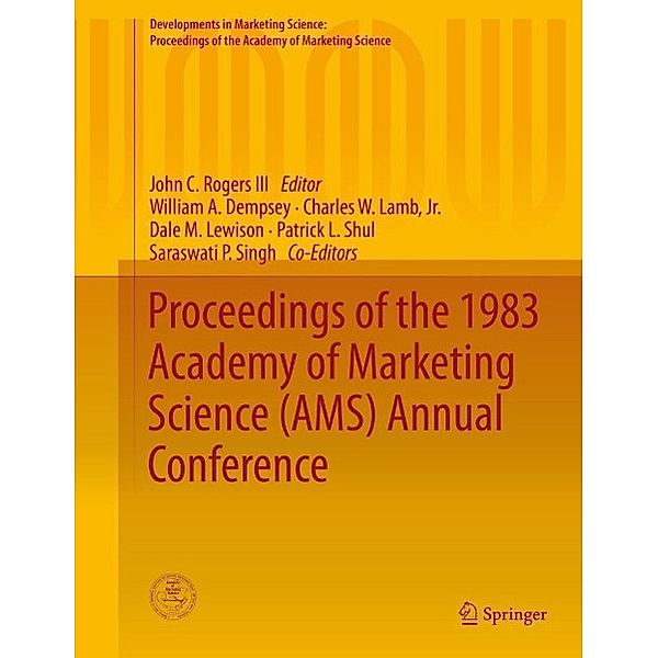 Proceedings of the 1983 Academy of Marketing Science (AMS) Annual Conference / Developments in Marketing Science: Proceedings of the Academy of Marketing Science