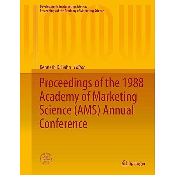 Proceedings of the 1988 Academy of Marketing Science (AMS) Annual Conference / Developments in Marketing Science: Proceedings of the Academy of Marketing Science
