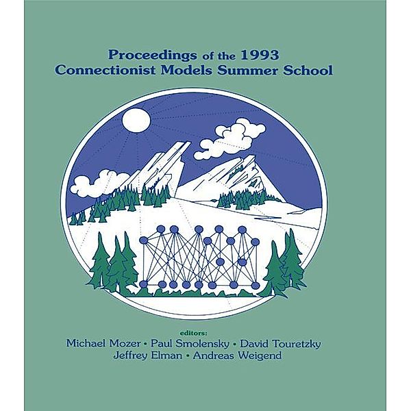 Proceedings of the 1993 Connectionist Models Summer School