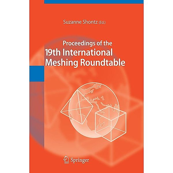 Proceedings of the 19th International Meshing Roundtable, Suzanne Shontz