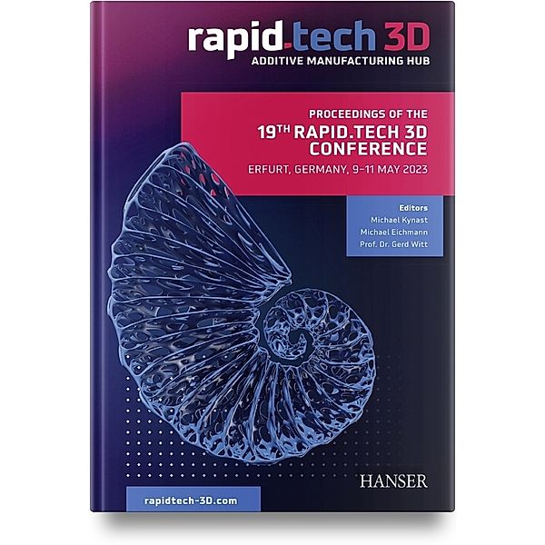 Proceedings of the 19th Rapid.Tech 3D Conference
Erfurt, Germany, 9-11 May 2023
