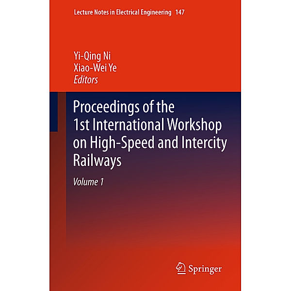 Proceedings of the 1st International Workshop on High-Speed and Intercity Railways