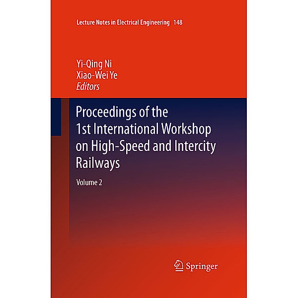 Proceedings of the 1st International Workshop on High-Speed and Intercity Railways