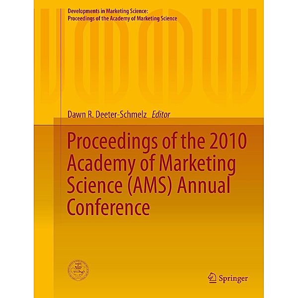 Proceedings of the 2010 Academy of Marketing Science (AMS) Annual Conference / Developments in Marketing Science: Proceedings of the Academy of Marketing Science