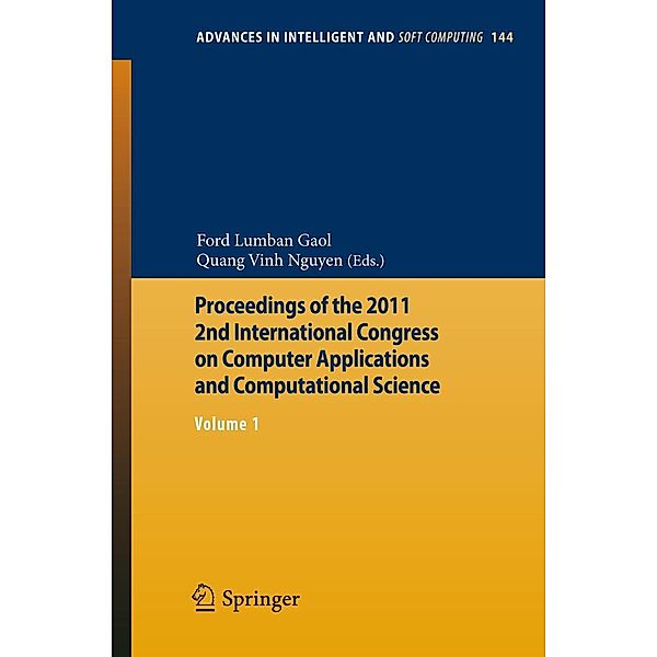 Proceedings of the 2011 2nd International Congress on Computer Applications and Computational Science / Advances in Intelligent and Soft Computing Bd.144