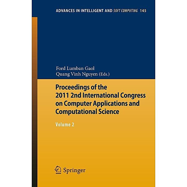 Proceedings of the 2011 2nd International Congress on Computer Applications and Computational Science / Advances in Intelligent and Soft Computing Bd.145