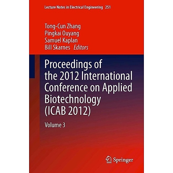 Proceedings of the 2012 International Conference on Applied Biotechnology (ICAB 2012) / Lecture Notes in Electrical Engineering Bd.251
