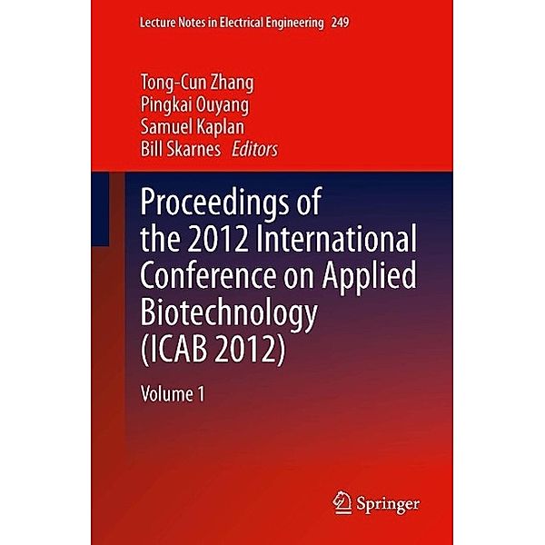 Proceedings of the 2012 International Conference on Applied Biotechnology (ICAB 2012) / Lecture Notes in Electrical Engineering Bd.249