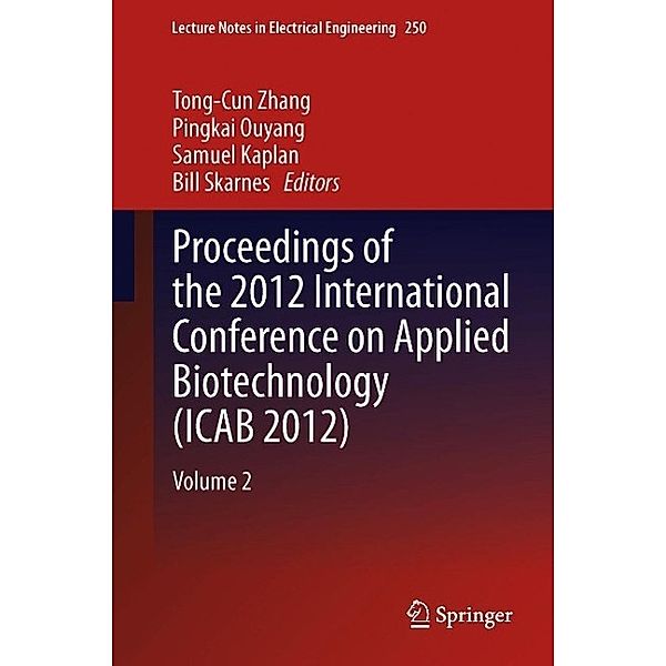 Proceedings of the 2012 International Conference on Applied Biotechnology (ICAB 2012) / Lecture Notes in Electrical Engineering Bd.250