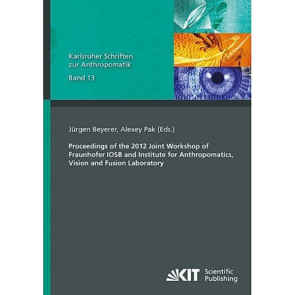 Proceedings of the 2012 Joint Workshop of Fraunhofer IOSB and Institute for Anthropomatics, Vision and Fusion Laboratory