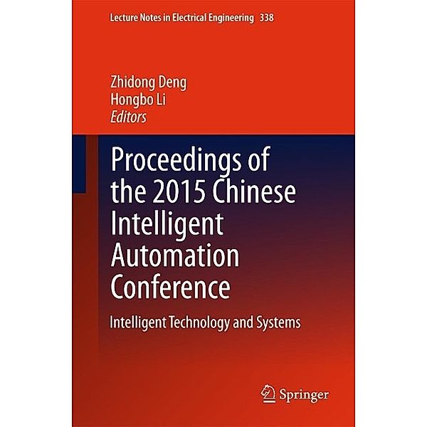 Proceedings of the 2015 Chinese Intelligent Automation Conference / Lecture Notes in Electrical Engineering Bd.338