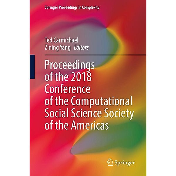 Proceedings of the 2018 Conference of the Computational Social Science Society of the Americas / Springer Proceedings in Complexity