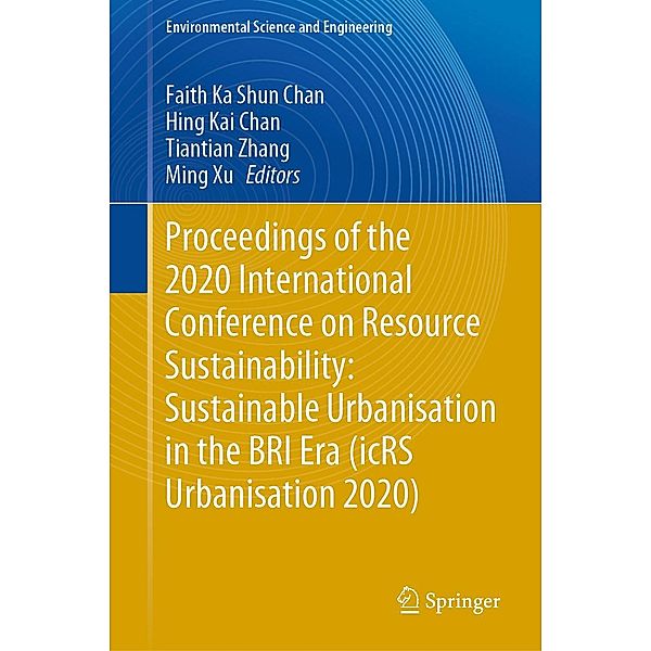 Proceedings of the 2020 International Conference on Resource Sustainability: Sustainable Urbanisation in the BRI Era (icRS Urbanisation 2020) / Environmental Science and Engineering