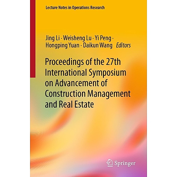 Proceedings of the 27th International Symposium on Advancement of Construction Management and Real Estate / Lecture Notes in Operations Research